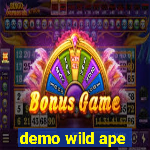 demo wild ape